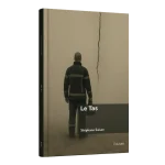 Couverture de l'ouvrage intitulé "Le Tas" : récit poignant de Stéphane Saison, président de l'association APTE.